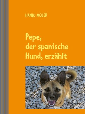 cover image of Pepe, der spanische Hund, erzählt
